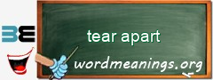 WordMeaning blackboard for tear apart